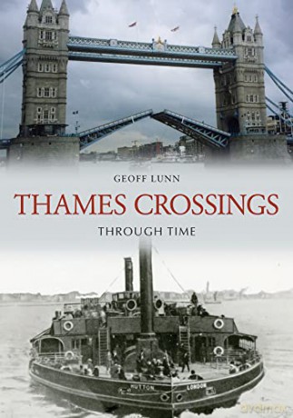 Thames Crossings Through Time - Geoff Lunn [KSIĄŻKA]