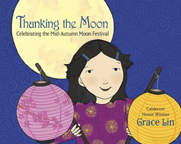 Thanking the Moon: Celebrating the Mid-Autumn Moon Festival - Grace Lin [KSIĄŻKA]