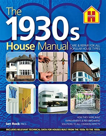 The 1930s HOUSE MANUAL: How to refurbish and repair this classic house type, with solutions to all common defects - Ian Rock [KSIĄŻKA]