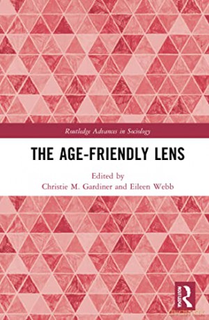 The Age-friendly Lens - Christie M. Gardiner [KSIĄŻKA]