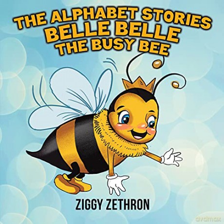 The Alphabet Stories - Belle Belle the Busy Bee - Ziggy Zethron [KSIĄŻKA]