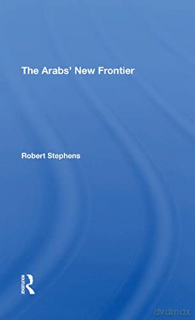 The Arabs' New Frontier/h - Robert Stephens [KSIĄŻKA]