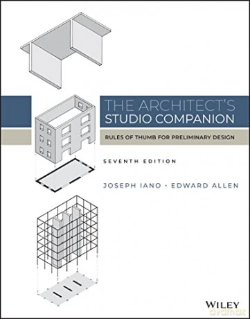 The Architect's Studio Companion: Rules of Thumb for Preliminary Design - Joseph Iano [KSIĄŻKA]