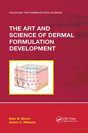 The Art and Science of Dermal Formulation Development - Marc B. Brown [KSIĄŻKA]
