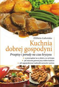 Kuchnia dobrej gospodyni. Przepisy i porady na czas kryzysu  - Łabońska Elżbieta [KSIĄŻKA]