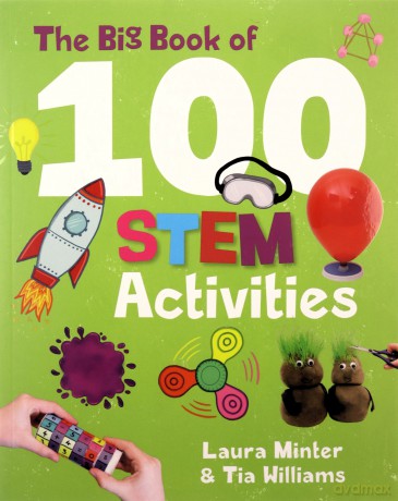 The Big Book of 100 STEM Activities - Laura Minter [KSIĄŻKA]