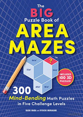 The Big Puzzle Book of Area Mazes: 300 Mind-Bending Puzzles in Five Challenge Levels - Naoki Inaba [KSIĄŻKA]