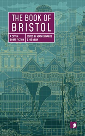 The Book of Bristol: A City in Short Fiction - Joe Melia [KSIĄŻKA]