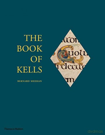 The Book of Kells - Bernard Meehan [KSIĄŻKA]