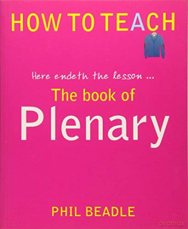 The Book of Plenary - here endeth the lesson... - Phil Beadle [KSIĄŻKA]