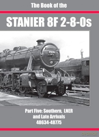 THE BOOK OF THE STANIER 8F 2-8-0s: PART 5 [KSIĄŻKA]