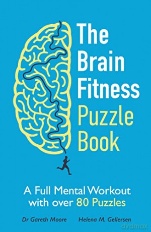 The Brain Fitness Puzzle Book: A Full Mental Workout with over 80 Puzzles - Gareth Moore [KSIĄŻKA]