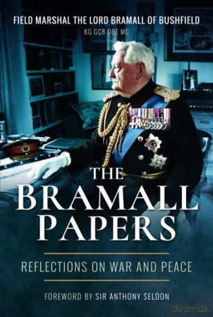 The Bramall Papers: Reflections on War and Peace - Field Marshal Lord Bramall [KSIĄŻKA]