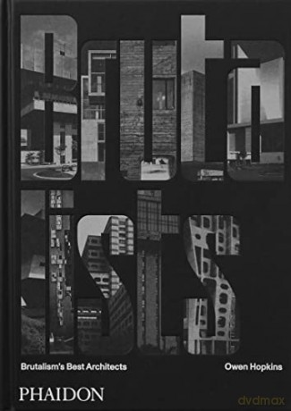 The Brutalists: Brutalism's Best Architects - Owen Hopkins [KSIĄŻKA]