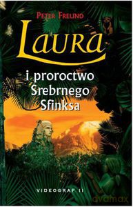 Laura i proroctwo srebrnego Sfinksa  - Freund Peter [KSIĄŻKA]