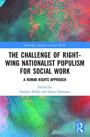 The Challenge of Right-wing Nationalist Populism for Social Work: A Human Rights Approach - Carolyn Noble [KSIĄŻKA]