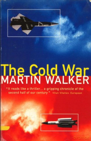 The Cold War: And the Making of the Modern World - Martin Walker [KSIĄŻKA]