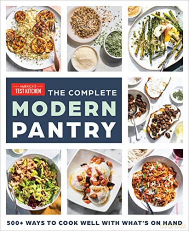 The Complete Modern Pantry: 500+ Ways to Cook with What You Have - America's Test Kitchen America's Test Kitchen [KSIĄŻKA]