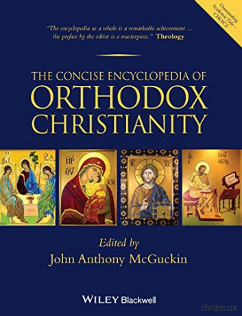 The Concise Encyclopedia of Orthodox Christianity - John Anthony McGuckin [KSIĄŻKA]