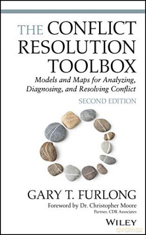 The Conflict Resolution Toolbox: Models and Maps for Analyzing, Diagnosing, and Resolving Conflict - Gary T. Furlong [KSIĄŻKA]