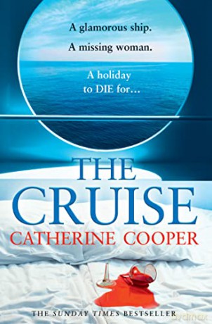 The Cruise: The gripping glamorous new thriller from the Sunday Times bestselling author of The Chalet - Catherine Cooper [KSIĄŻKA]
