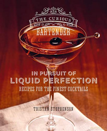 The Curious Bartender: In Pursuit of Liquid Perfection: Recipes for the finest cocktails - Tristan Stephenson [KSIĄŻKA]