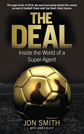 The Deal: Inside the World of a Super-Agent - Jon Smith [KSIĄŻKA]