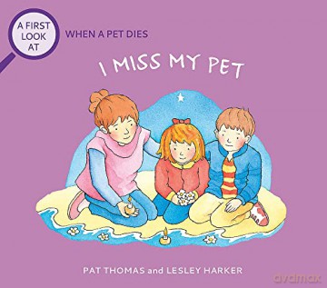 The Death of a Pet: I Miss My Pet - Pat Thomas [KSIĄŻKA]