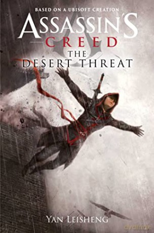 The Desert Threat: An Assassin's Creed Novel - Yan Leisheng [KSIĄŻKA]