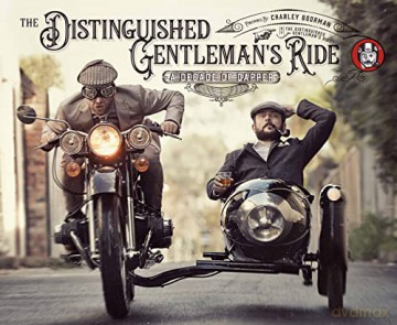 The Distinguished Gentleman's Ride: A Decade of Dapper - Distinguished Gentleman's Ride [KSIĄŻKA]