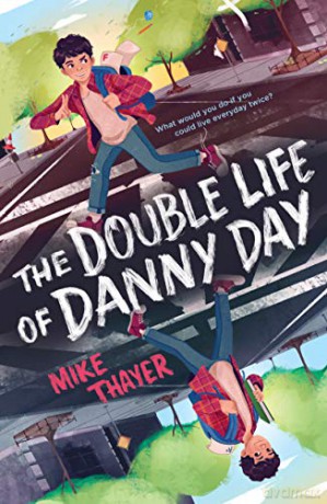 The Double Life of Danny Day - Mike Thayer [KSIĄŻKA]