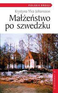 Małżeństwo po szwedzku  - Ylva Johansson Krystyna [KSIĄŻKA]