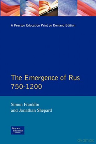 The Emergence of Rus 750-1200 - Simon Franklin [KSIĄŻKA]