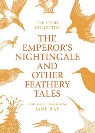 The Emperor's Nightingale and other Feathery Tales - Jane Ray [KSIĄŻKA]