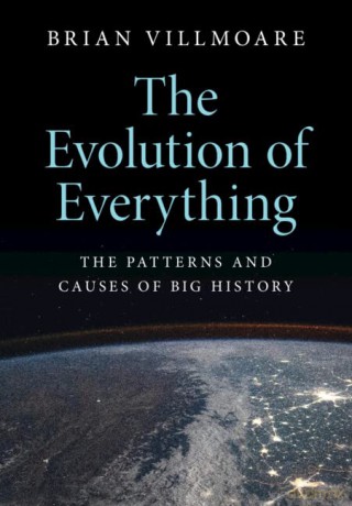 The Evolution of Everything: The Patterns and Causes of Big History - Brian Villmoare [KSIĄŻKA]