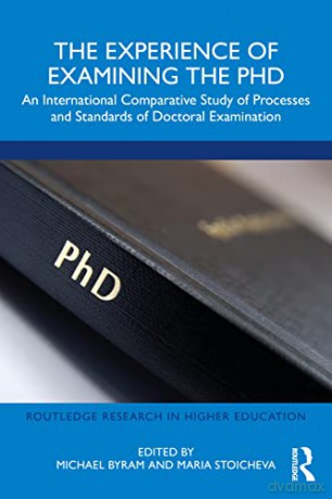 The Experience of Examining the PhD: An International Comparative Study of Processes and Standards of Doctoral Examination - Michael Byram [KSIĄŻKA]