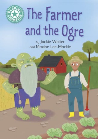 The Farmer and the Ogre: Independent Reading Turquoise 7 - Jackie Walter [KSIĄŻKA]