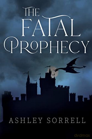 The Fatal Prophecy Vol. 1 - Ashley Sorrell [KSIĄŻKA]