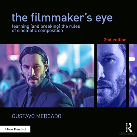 The Filmmaker's Eye: Learning - Gustavo Mercado [KSIĄŻKA]