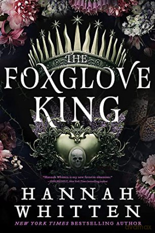 The Foxglove King - Hannah Whitten [KSIĄŻKA]