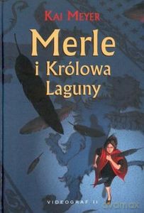 Merle i Królowa Laguny (twarda)  - Meyer Kai [KSIĄŻKA]