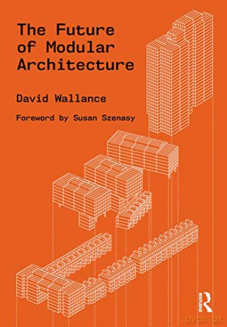 The Future of Modular Architecture - David Wallance [KSIĄŻKA]