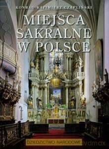 Miejsca sakralne w Polsce  - Czapliński Konrad Kazimierz [KSIĄŻKA]