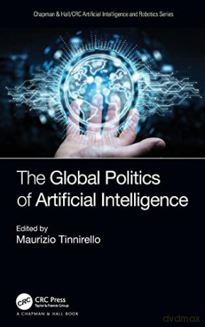 The Global Politics of Artificial Intelligence - Maurizio Tinnirello [KSIĄŻKA]