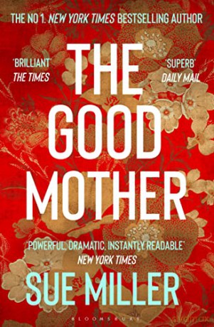 The Good Mother: The 'powerful, dramatic, readable' New York Times bestseller - Sue Miller [KSIĄŻKA]