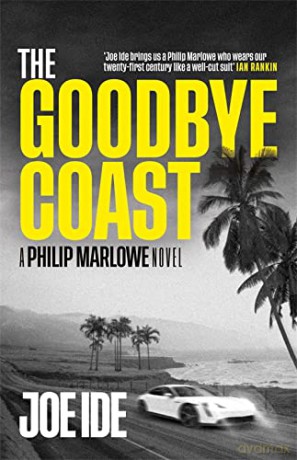 The Goodbye Coast: A Philip Marlowe Novel - Joe Ide [KSIĄŻKA]