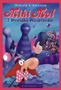 Miki Mol i Straszne Płaszczydło  - Antonius Richard [KSIĄŻKA]