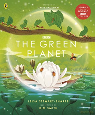 The Green Planet: For young wildlife-lovers inspired by David Attenborough's series - Leisa Stewart-Sharpe [KSIĄŻKA]
