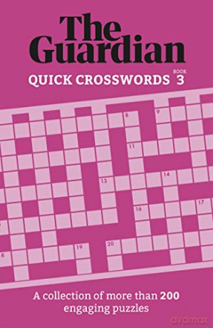 The Guardian Quick Crosswords 3: A collection of more than 200 engaging puzzles [KSIĄŻKA]