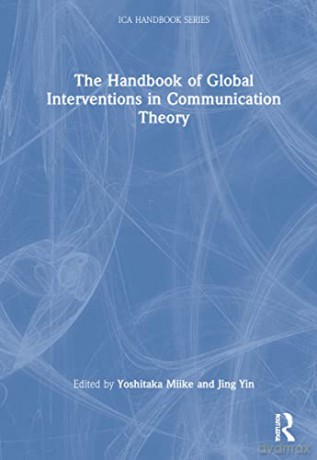 The Handbook of Global Interventions in Communication Theory - Yoshitaka Miike [KSIĄŻKA]